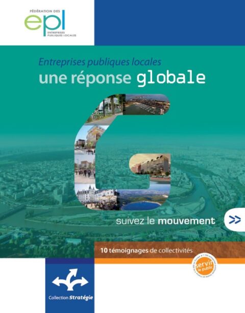 Entreprises publiques locales, une réponse globale
