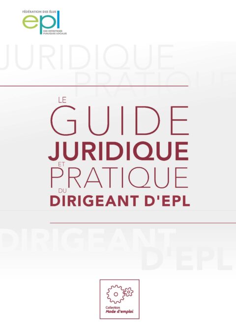 Le guide juridique et pratique du dirigeant d'Epl