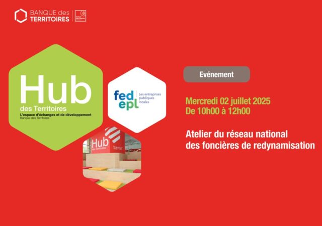 Rendez-vous le 2 juillet pour l’atelier du réseau national des foncières de redynamisation
